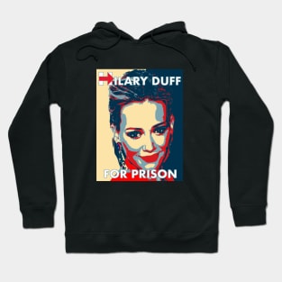 HILLARY DUFF FOR PRISON Hoodie